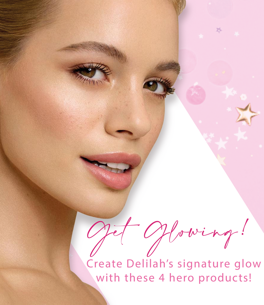 GET GLOWING- CREATE DELILAHS SIGNATURE GLOW